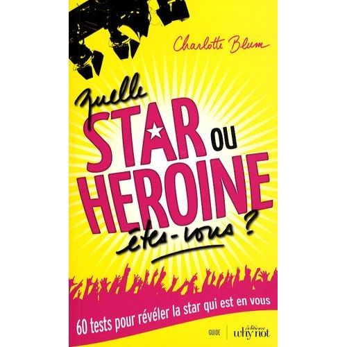 Quelle Star Ou Héroïne Êtes-Vous ?