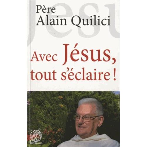 Avec Jésus, Tout S'éclaire !