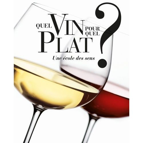 Quel Vin Pour Quel Plat ? - Une École Des Sens