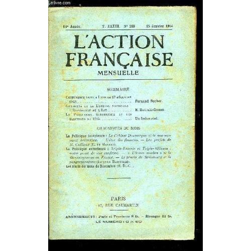 L Action Française N° 280 - Conférence Faite A Lyon Le 17 Décembre 1913 Par Fernand Rocher, Gambetta Et La Défense Nationale : L Expédition De L Est Par H. Dutrait-Crozon, Le Programme Économique Et(...)