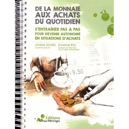 De La Monnaie Aux Achats Du Quotidien - S'entraîner Pas À Pas Pour Devenir Autonome En Situations D'achats