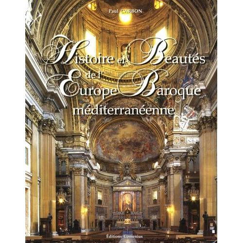 Histoire Et Beautés De L'europe Baroque Méditerranéenne