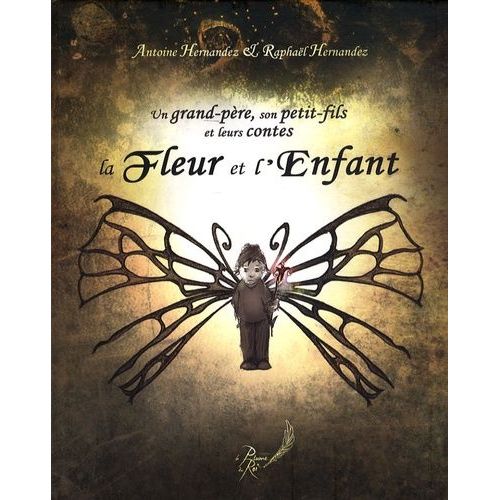 La Fleur Et L'enfant - Un Grand-Père, Son Petits-Fils Et Leurs Contes