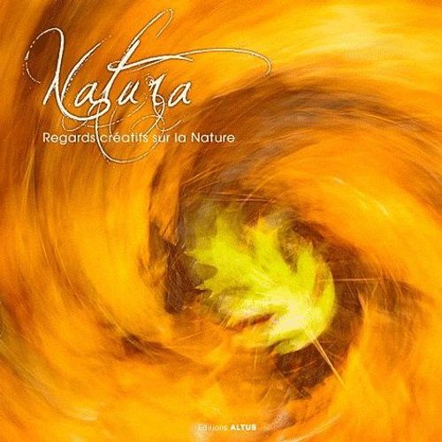 Natura - Regards Créatifs Sur La Nature