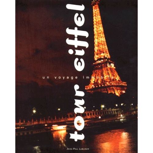 Tour Eiffel - Un Voyage Immobile
