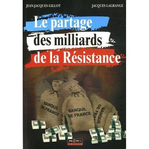 Le Partage Des Milliards De La Résistance