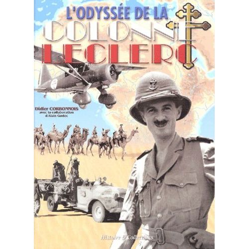 L'odyssée De La Colonne Leclerc - Les Français Libres Au Combat Sur Le Front Du Tchad, 1940-43