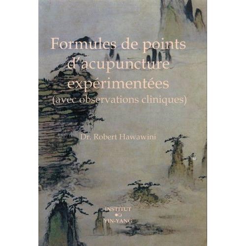 Formules De Points D'acupuncture Expérimentées (Avec Observations Cliniques)