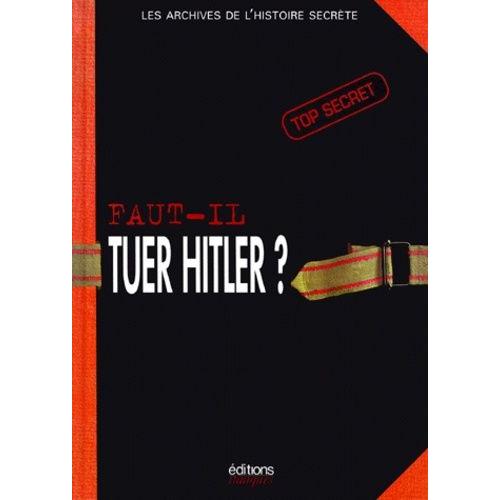 Faut-Il Tuer Hitler ?