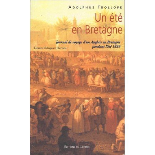 Un Été En Bretagne - Journal De Voyage D'un Anglais En Bretagne Pendant L'été 1839