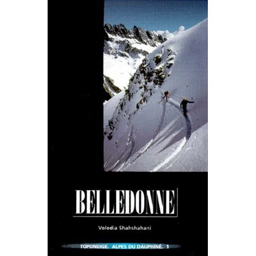 Belledonne - Tome 1, Alpes Du Dauphiné