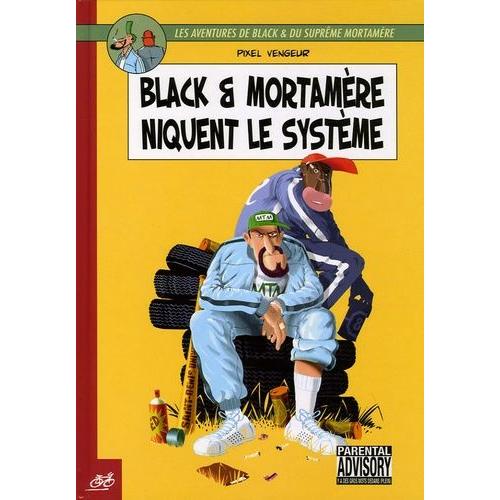 Black Et Mortamère Tome - Niquent Le Système