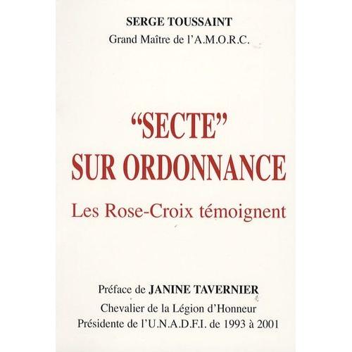 Secte" Sur Ordonnance - Les Rose-Croix Témoignent