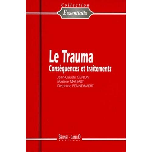 Le Trauma - Conséquences Et Traitements