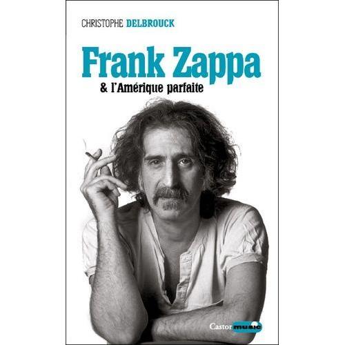 Frank Zappa Et L'amérique Parfaite