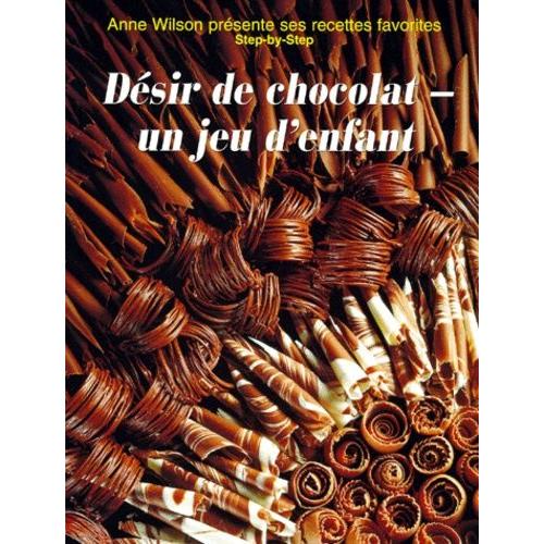 Desir De Chocolat - Un Jeu D'enfant