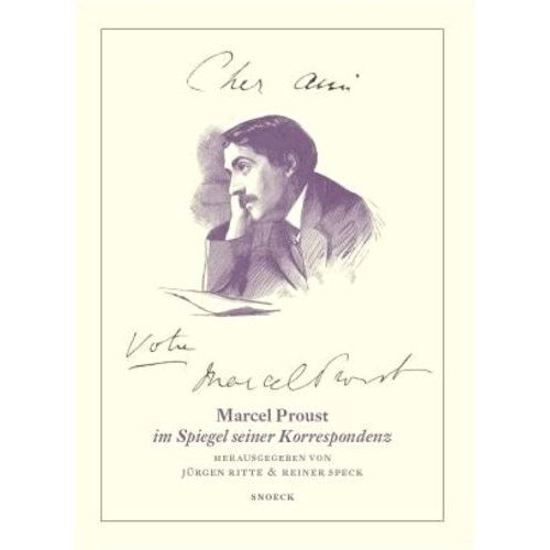 Cher Ami - Votre Marcel Proust - Marcel Proust Im Spiegel Seiner Korrespondenz