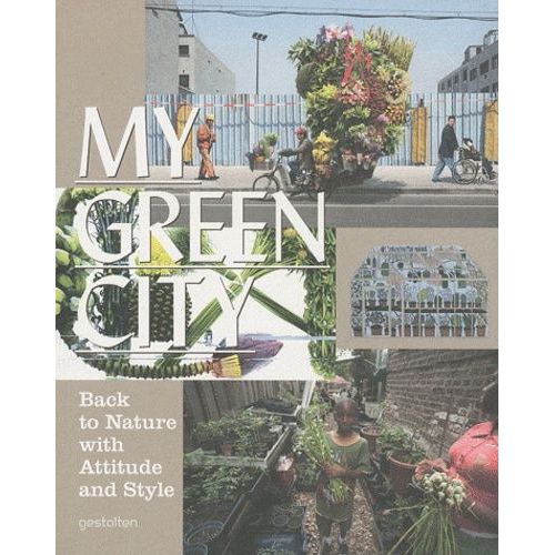 My Green City - Back To Nature With Attitude And Style