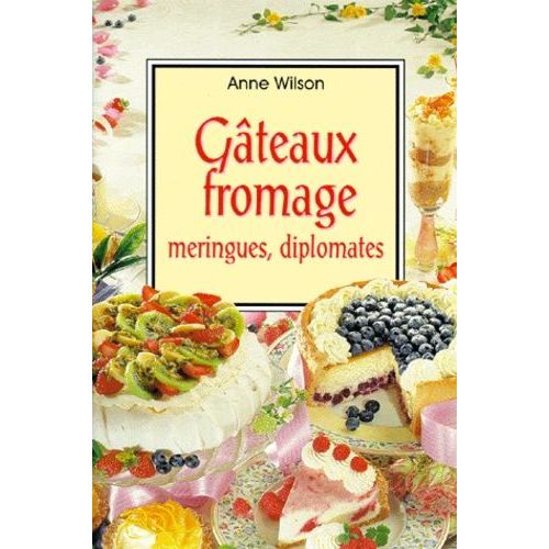 Gateaux Fromage - Meringues, Diplomates