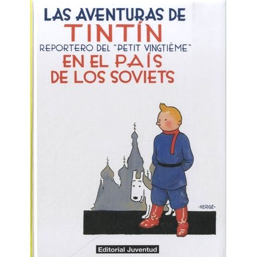 Las Aventuras De Tintin - En El País De Los Soviets - Reportero Del "Petit Vingtième