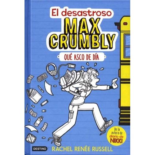El Desastroso Max Crumbly Tome 1 - Qué Asco De Día