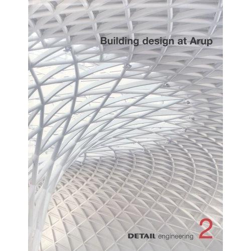 Detail Engineering - Volume 2, Building Design At Arup