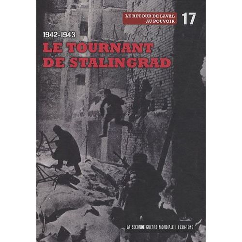La Seconde Guerre Mondiale - Tome 17, 1942-1943, Le Tournant De Stalingrad - Le Retour De Laval Au Pouvoir (1 Dvd)
