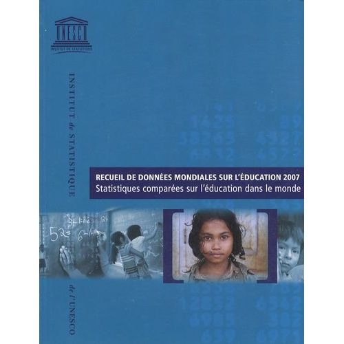 Recueil Des Données Mondiales Sur L'éducation 2007 - Statistiques Comparées Sur L'éducation Dans Le Monde