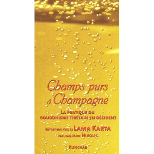 Champs Purs & Champagne - La Pratique Du Bouddhisme Tibétain En Occident