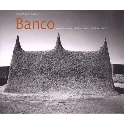 Banco - Mosquées En Terre Du Delta Intérieur Du Fleuve Niger