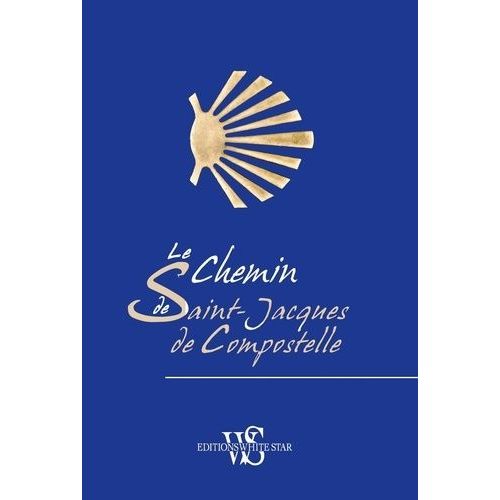 Le Chemin De Saint-Jacques De Compostelle