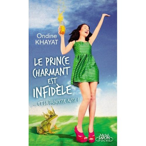Le Prince Charmant Est Infidèle - Et La Princesse Aussi !