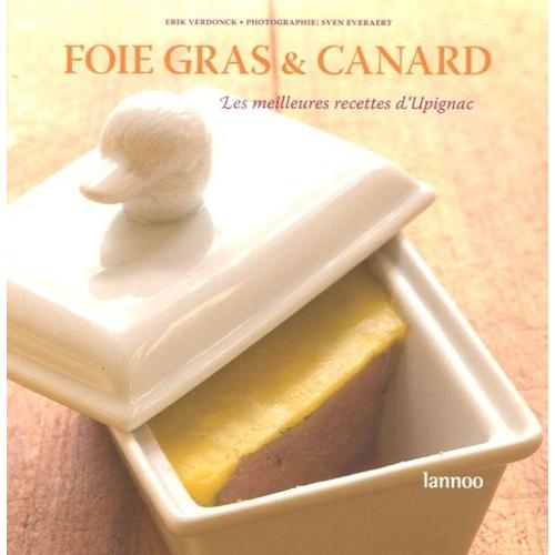 Fois Gras & Canard - Les Meilleures Recettes D'upignac