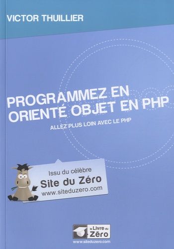 Programmez En Orienté Objet En Php - Allez Plus Loin Avec Le Php