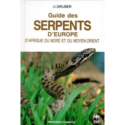 Guide Des Serpents D'europe - D'afrique Du Nord Et Du Moyen-Orient