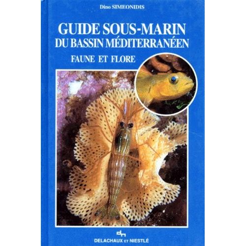 Guide De La Faune Et De La Flore Sous-Marines Du Bassin Mediterraneen