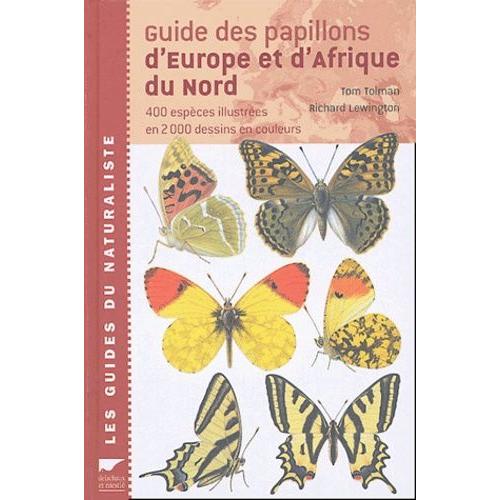 Guide Des Papillons D'europe Et D'afrique Du Nord - 440 Espèces Illustrées En 2000 Dessins En Couleurs