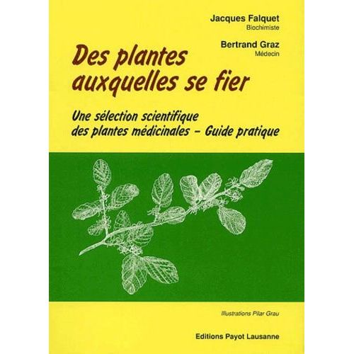 Des Plantes Auxquelles Se Fier - Une Sélection Scientifique Des Plantes Médicinales