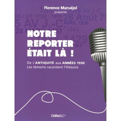 Notre Reporter Était Là ! - Les Témoins Racontent L'histoire