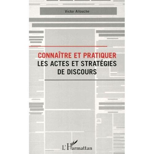 Connaître Et Pratiquer Les Actes Et Stratégies De Discours