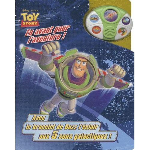 En Avant Pour L'aventure ! - Avec Le Bracelet De Buzz L'éclair Aux 5 Sons Galactiques !