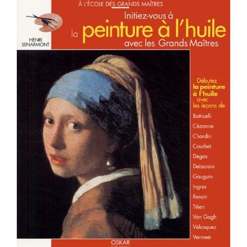 Initiez-Vous À La Peinture À L'huile Avec Les Grands Maîtres