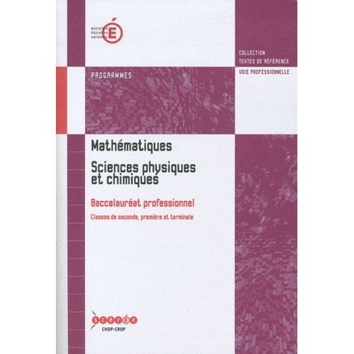 Mathématiques Sciences Physiques Et Chimiques Baccalauréat Professionnel - Classes De Seconde, Première Et Terminale
