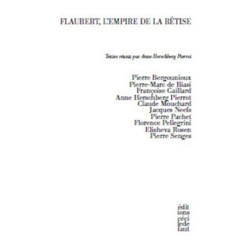 Flaubert, L'empire De La Bétise