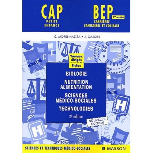 Sciences Et Techniques Médico-Sociales Cap Bep 1ère Année Travaux Dirigés. Biologie, Nutrition Alimentation, Sciences Médico-Sociales, Technologies, 2ème Édition