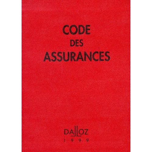 Code Des Assurances - Edition 1999