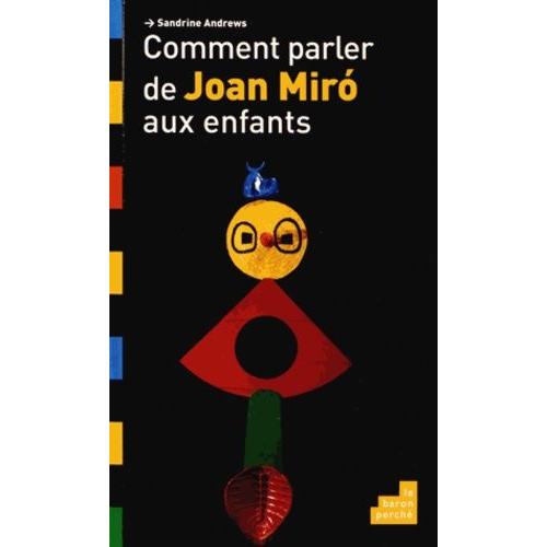 Comment Parler De Joan Miro Aux Enfants