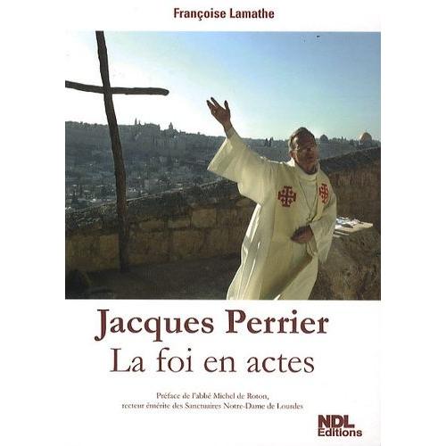 Jacques Perrier - La Foi En Actes