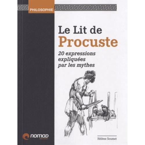 Le Lit De Procuste - 20 Expressions Expliquées Par Les Mythes