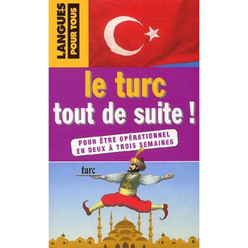 Le Turc Tout De Suite !